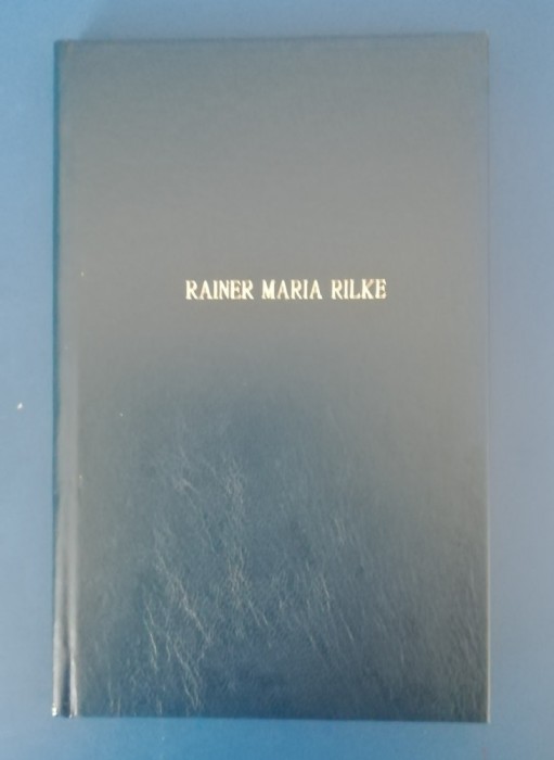 myh 525f - RAINER MARIA RILKE - INSEMNARILE LUI MALTE LAURIDS BRIGGE - ED 1982