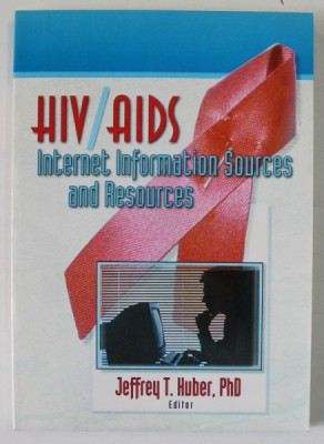 HIV / AIDS , INTERNET INFORMATION SOURCES AND RESOURCES by JEFFREY T. HUBER , 1998 foto