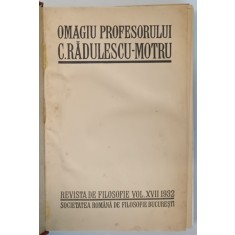 OMAGIU PROFESORULUI C. RADULESCU - MOTRU , REVISTA DE FILOSOFIE VOLUMUL XVII , 1932 *PREZINTA HALOURI DE APA
