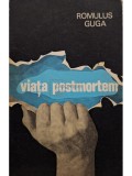 Romulus Guga - Viata postmortem (semnata) (Editia: 1972)