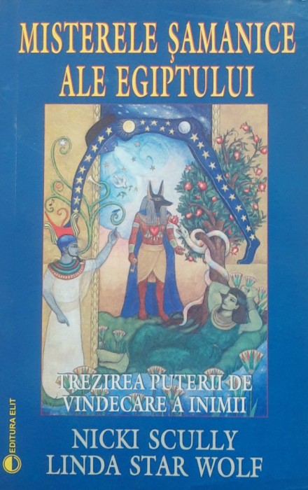 Misterele Samanice Ale Egiptului Trezirea Puterii De Vindecare - Nicki Scully