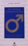 Cumpara ieftin In inima barbatilor - 2008 - Serge Hefez (BH58)