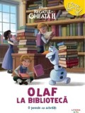 Cumpara ieftin Olaf la biblioteca. O poveste cu activitati. Regatul de Gheata II/***