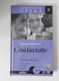Cosi fan tutte - Mozart - Mari Spectacole de Opera nr 9 - Biblioteca Adevarul - CD + DVD + Carte/brosura de prezentare
