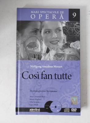 Cosi fan tutte - Mozart - Mari Spectacole de Opera nr 9 - Biblioteca Adevarul - CD + DVD + Carte/brosura de prezentare foto