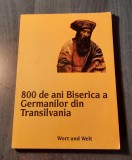 Catalogul expozitiei 800 de ani Biserica a germanilor din Transilvania T. Nagler