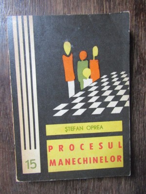 STEFAN OPREA - PROCESUL MANECHINELOR foto
