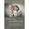 Sok&eacute;vnyi egy&uuml;ttl&eacute;t ut&aacute;n - Hogyan &eacute;lhet&uuml;nk boldog p&aacute;rkapcsolatban &ouml;tven &eacute;v felett? - Hogyan &eacute;lhet&uuml;nk boldog p&aacute;rkapcsolatban &ouml;tven &eacute;v felett? - Alfons V