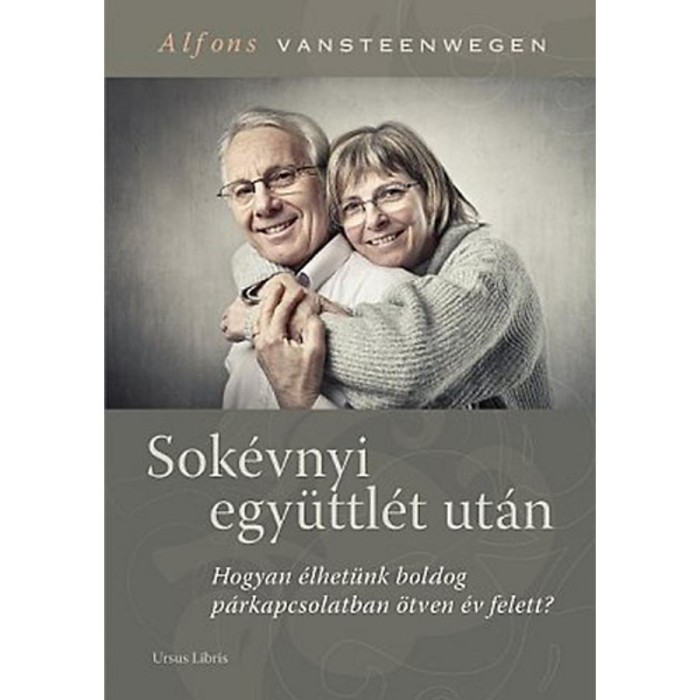 Sok&eacute;vnyi egy&uuml;ttl&eacute;t ut&aacute;n - Hogyan &eacute;lhet&uuml;nk boldog p&aacute;rkapcsolatban &ouml;tven &eacute;v felett? - Hogyan &eacute;lhet&uuml;nk boldog p&aacute;rkapcsolatban &ouml;tven &eacute;v felett? - Alfons V