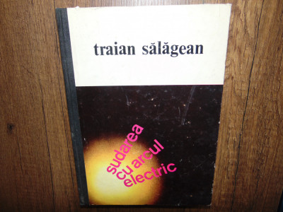 Traian Salagean -Sudarea cu arcul electric foto