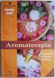 Carti Beletristica: Aromaterapia si Beneficiile Uleiurilor Esentiale - Fiorella Conti, carti noi si anticariat