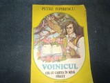 PETRE ISPIRESCU - VOINICUL CEL CU CARTEA IN MANA NASCUT