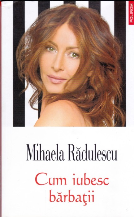 AS - MIHAELA RADULESCU - CUM IUBESC BARBATII