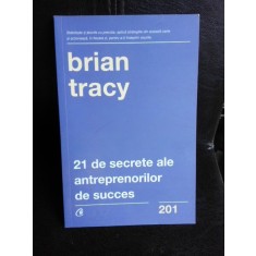 21 de secrete ale antreprenorilor de succes - Brian Tracy