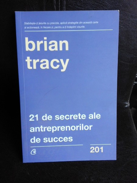 21 de secrete ale antreprenorilor de succes - Brian Tracy