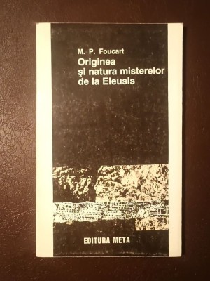 M. P. Foucart - Originea și natura misterelor de la Eleusis foto
