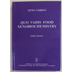 QUO VADIS FOOD XENOBIOCHEMISTRY by ZENO GARBAN , 2018