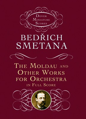 The Moldau and Other Works for Orchestra in Full Score