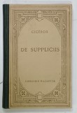 CICERON - DE SUPPLICIIS , TEXT IN LIMBA LATINA , NOTE SI EXPLICATII IN LIMBA FRANCEZA , 1927