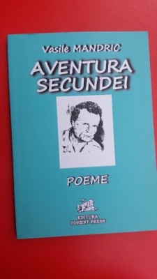 Aventura secundei- Vasile Mandric foto