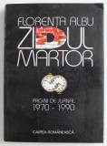 Florenta Albu - Zidul Martor. Pagini de jurnal 1970-1990 boema literara poeti
