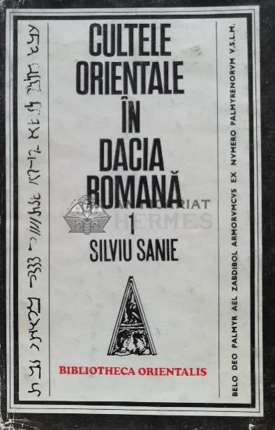 Cultele orientale in Dacia Romana - Silviu Sanie (G64)