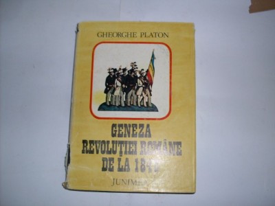 Geneza Revolutiei Romane De La 1848 - Gheorghe Platon , 20850 foto