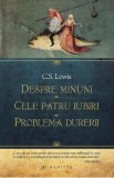 Despre minuni. Cele patru iubiri. Problema durerii - C. S. Lewis