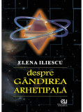 Despre gandirea arhetipala | Elena Iliescu, Uranus