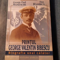 Printul George Valentin Bibescu biografia unui calator George Paul Sandachi