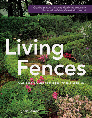 Living Fences: A Gardener&amp;#039;s Guide to Hedges, Vines &amp;amp; Espaliers foto