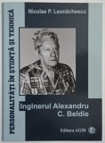 INGINERUL ALEXANDRU C. BELDIE de NICOLAE P. LEONACHESCU , 2010