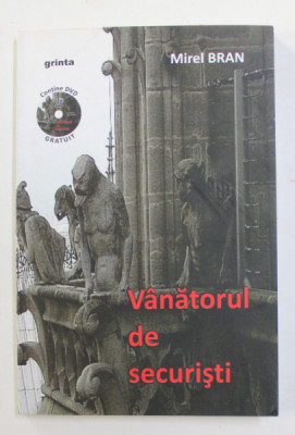 VANATORUL DE SECURISTI de MIREL BRAN , 2010 , DVD INCLUS * foto