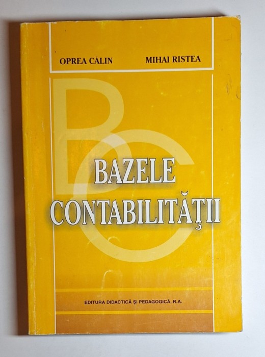 Bazele contabilității &ndash; Aut. Oprea Călin, Mihai Ristea, Ed. Didactică și Pedagogică, 2003