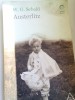W. G. SEBALD - Austerlitz, Roman, Carte cu coperta moale, 301 pagini, stare buna, literatura moderna si contemporana