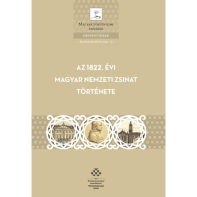Az 1822. &amp;eacute;vi magyar nemzeti zsinat t&amp;ouml;rt&amp;eacute;nete - Fej&amp;eacute;rdy Andr&amp;aacute;s (&amp;Ouml;ssze&amp;aacute;ll.) foto