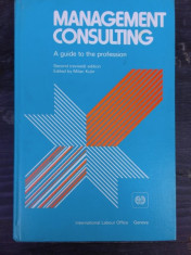 MANAGEMENT CONSULTING, A GUIDE TO PROFESSION (CARTE IN LIMBA ENGLEZA) foto