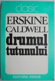 Drumul tutunului - Erskine Caldwell, Roman, Beletristica
