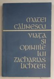 VIATA SI OPINIILE LUI ZACHARIAS LICHTER de MATEI CALINESCU , 1969