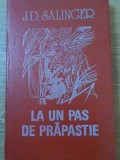 La un Pas de Prapastie - J.D. Salinger - Hyperion 1990 - Roman Beletristica, Coperta Cartonata