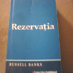 Russell Banks - REZERVATIA { colectiile ' Cotidianul ' } / 2009