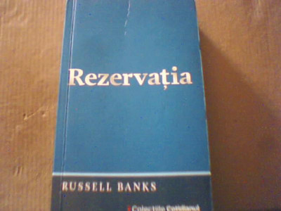 Russell Banks - REZERVATIA { colectiile &amp;#039; Cotidianul &amp;#039; } / 2009 foto