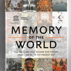 Memory of the World - Evolutia istoriei umane, in manuscrise, carti si documente