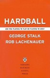 Hardball: Are You Playing to Play or Playing to Win?