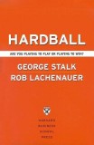 Hardball: Are You Playing to Play or Playing to Win?