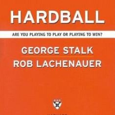 Hardball: Are You Playing to Play or Playing to Win?