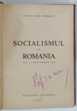 SOCIALISMUL IN ROMANIA 1835- 6 SEPTEMBRIE 1940 de CONST. - TITEL PETRESCU , 1946
