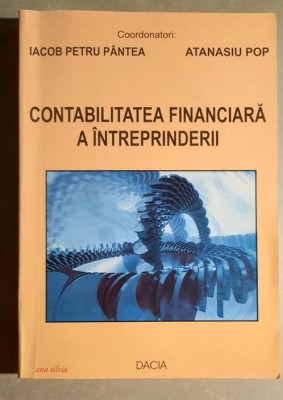 Contabilitatea financiara a intreprinderii - Iacob Petru Pantea, Atanasiu Pop foto