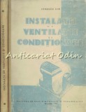 Cumpara ieftin Instalatii De Ventilatie Si Conditionare - Ionescu Ilie - Tiraj: 1320 Exemplare