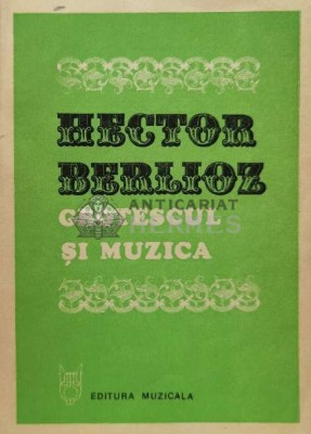Grotescul si muzica - 1983 - Hector Berlioz (E65) foto
